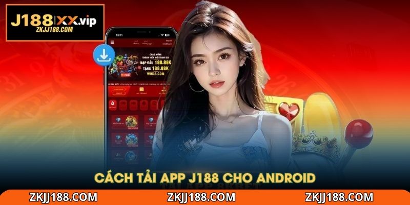 Cách tải app J188 cho Android