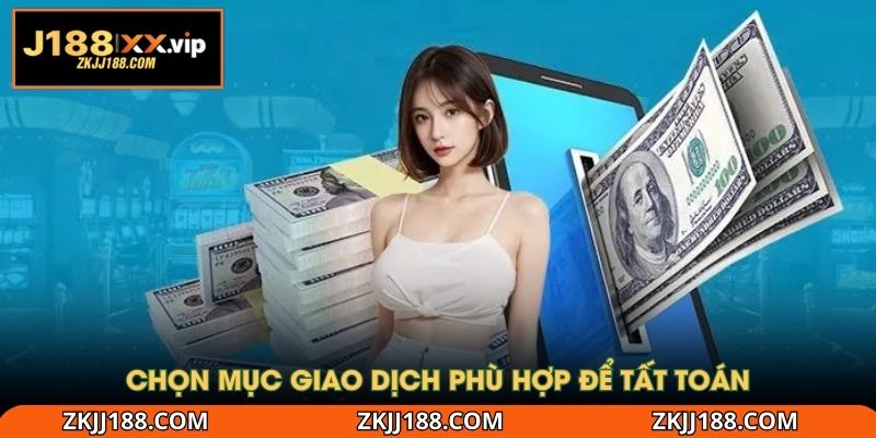 Chọn mục giao dịch phù hợp để tất toán