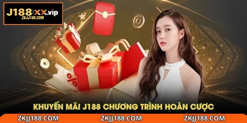 Khuyến mãi J188 chương trình hoàn cược
