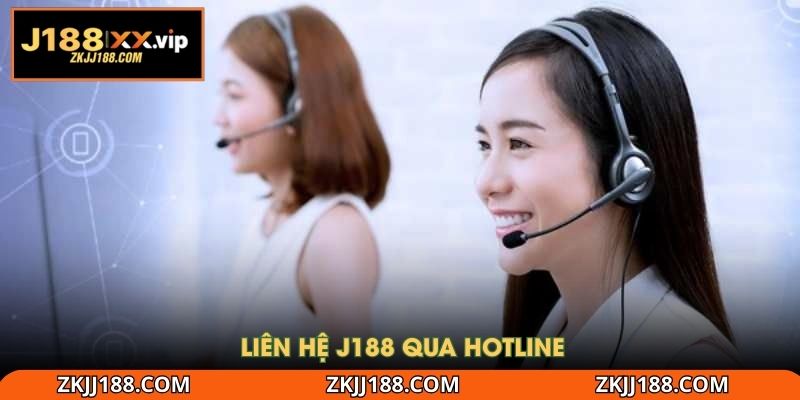 Liên hệ J188 qua hotline