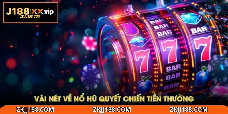 Vài nét về nổ hũ quyết chiến tiền thưởng online